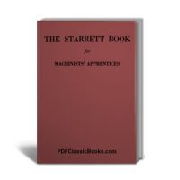 The Starrett Book for Machinists' Apprentices