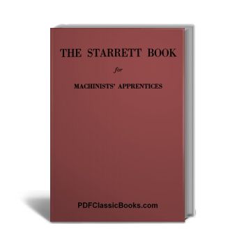 The Starrett Book for Machinists' Apprentices