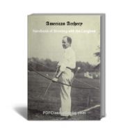 American Archery: Handbook of Shooting with the Longbow