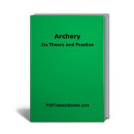 The Theory & Practice of Archery (2nd Edition)