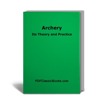 The Theory & Practice of Archery (2nd Edition)