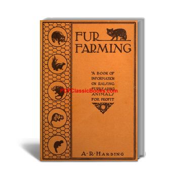 Fur Farming: Raising Furbearing Animals for Profit (Revised Edition)