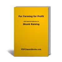 Fur Farming for Profit with Especial Reference to Skunk Raising