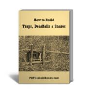 How to Build Traps, Deadfalls and Snares